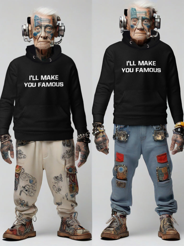 I'LL MAKE YOU FAMOUS (Unisex Hoodie)