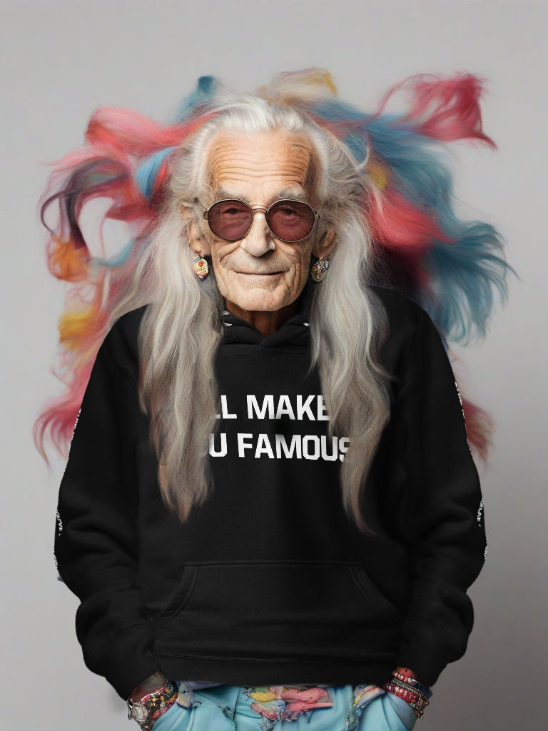 I'LL MAKE YOU FAMOUS (Unisex Hoodie)