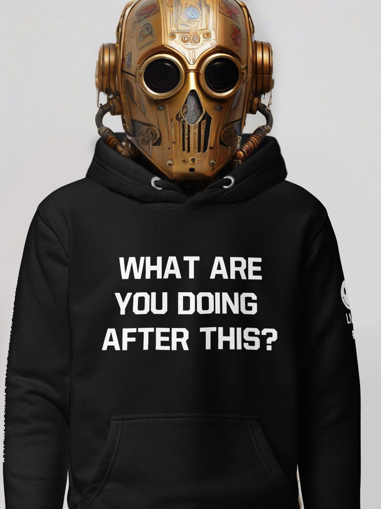 WHAT ARE YOU DOING AFTER THIS? (Unisex Hoodie)