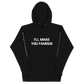 I'LL MAKE YOU FAMOUS (Unisex Hoodie)