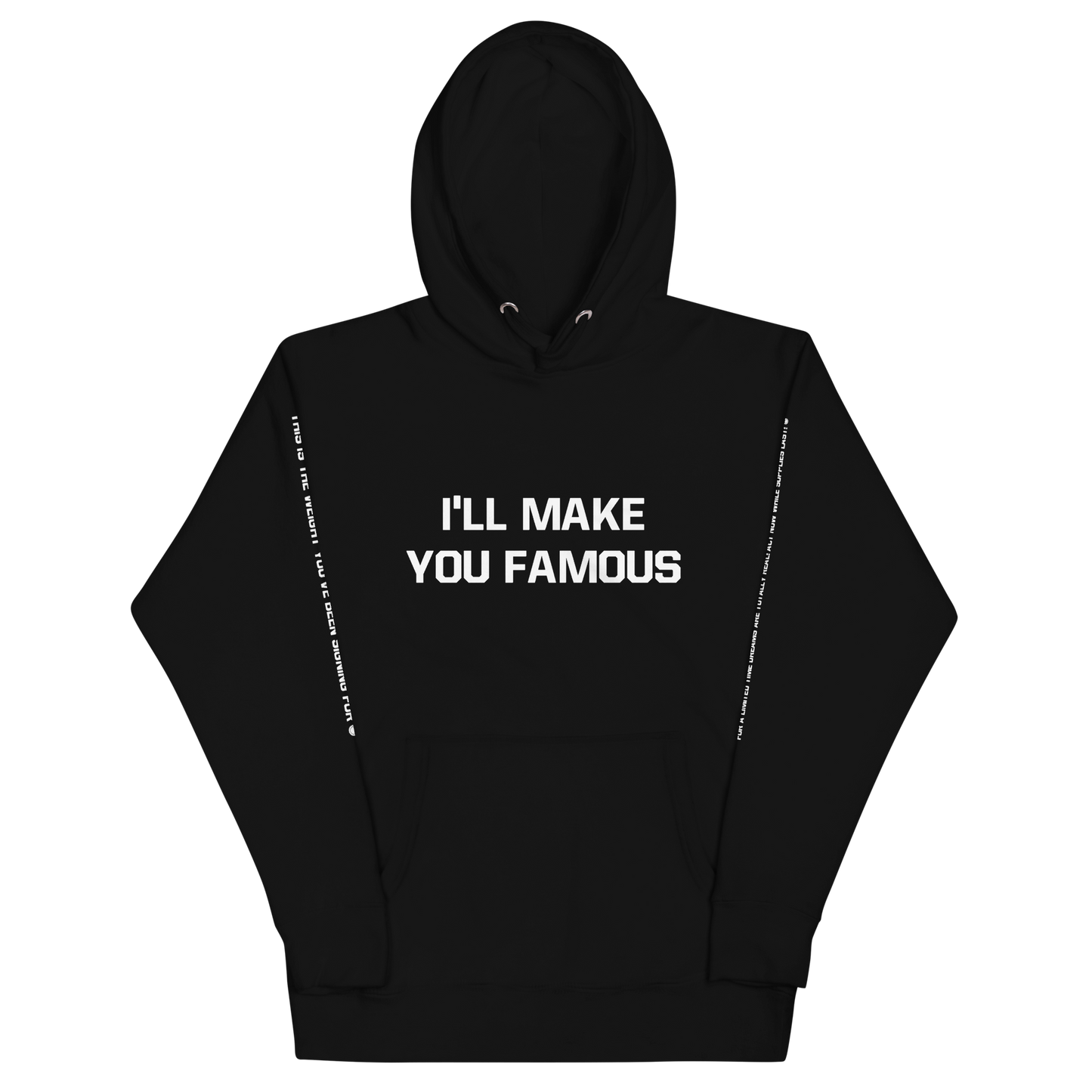 I'LL MAKE YOU FAMOUS (Unisex Hoodie)