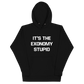 IT'S THE EXONOMY STUPID (Unisex Hoodie)