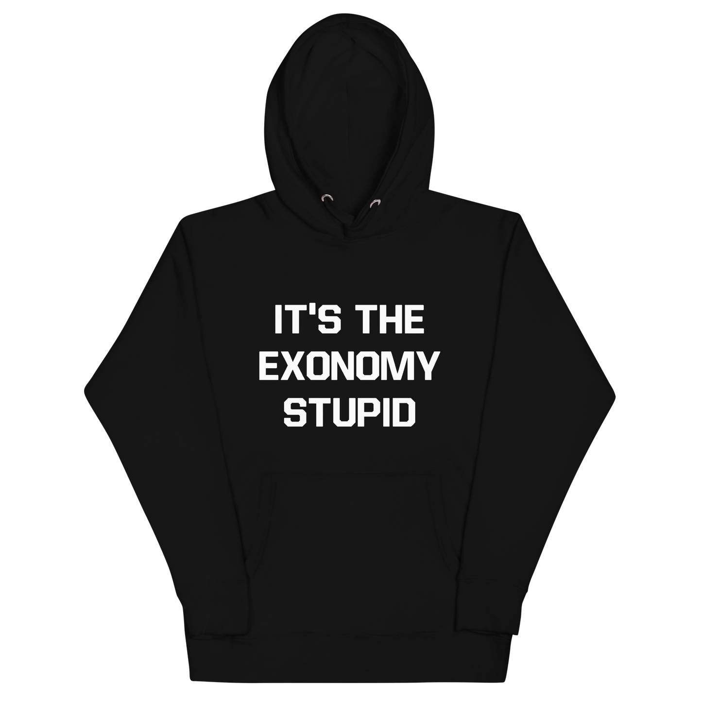 IT'S THE EXONOMY STUPID (Unisex Hoodie)