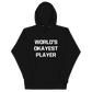 WORLD'S OKAYEST PLAYER (Unisex Hoodie)