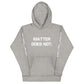 MATTER DOES NOT (Unisex Hoodie)