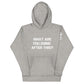 WHAT ARE YOU DOING AFTER THIS? (Unisex Hoodie)