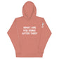 WHAT ARE YOU DOING AFTER THIS? (Unisex Hoodie)