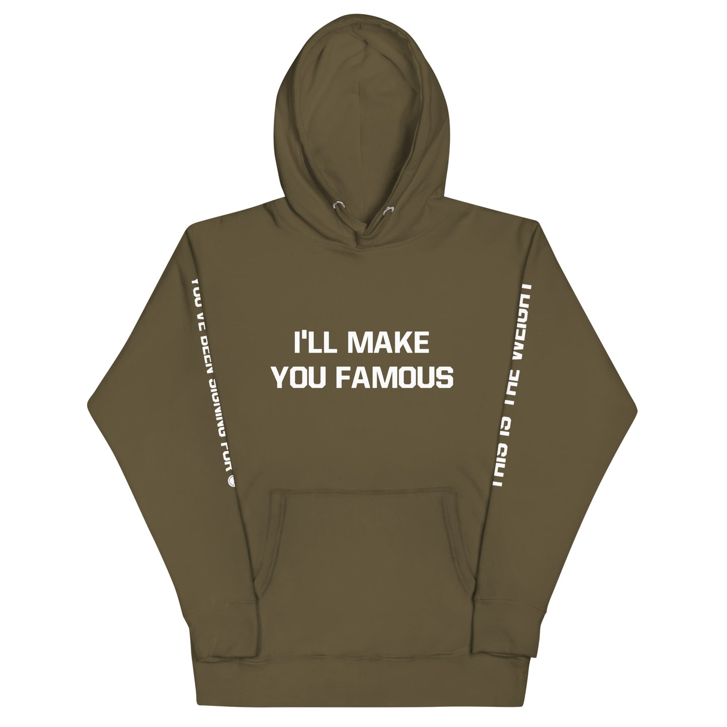 I'LL MAKE YOU FAMOUS (Unisex Hoodie)