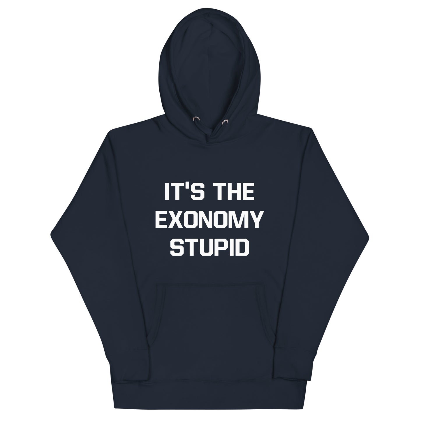 IT'S THE EXONOMY STUPID (Unisex Hoodie)