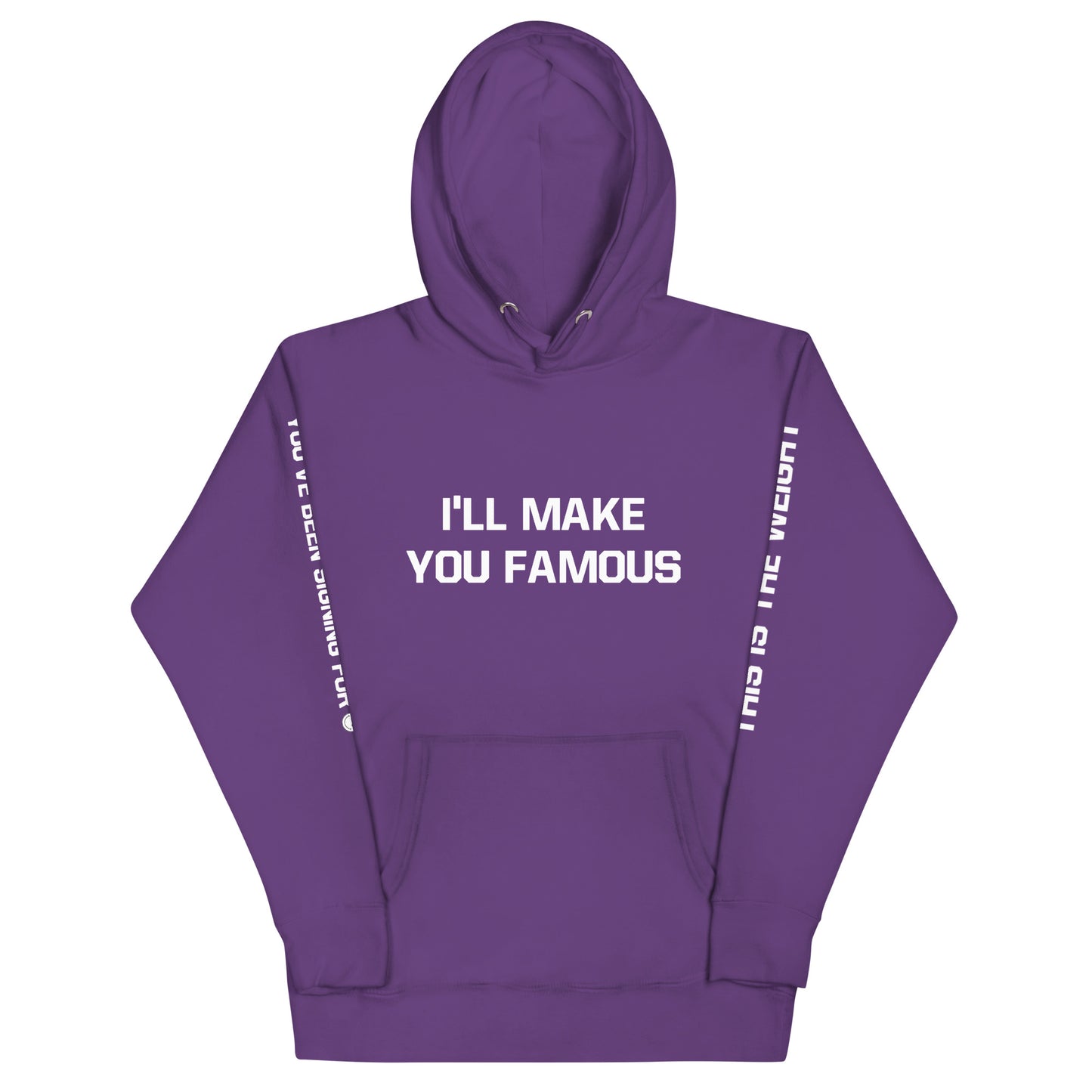 I'LL MAKE YOU FAMOUS (Unisex Hoodie)