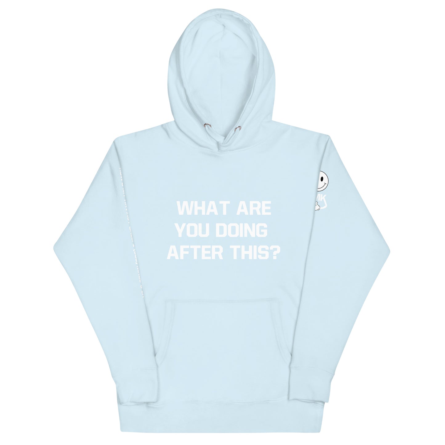 WHAT ARE YOU DOING AFTER THIS? (Unisex Hoodie)